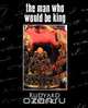 The Man Who Would Be King, Rudyard Kipling 
