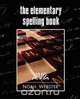 The Elementary Spelling Book (New Edition), Webster Noah Webster 