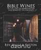 Bible Wines or the Laws of Fermentation and Wines of the Ancients, William Patton Rev William Patton 