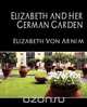 Elizabeth and Her German Garden (New Edition), Elizabeth Von Armin 