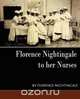 Florence Nightingale - To Her Nurses (New Edition), Nightingale Florence Nightingale 