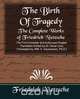 The Complete Works of Friedrich Nietzsche (New Edition), Nietzsche Friedrich 