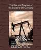 The Rise and Progress of the Standard Oil Company, Holland Montag Gilbert Holland Montague 