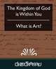 The Kingdom of God Is Within You & What Is Art?, Leo Nikolayevich Tolstoy 