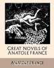 Great Novels of Anatole France, Anatole France 