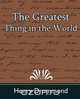 The Greatest Thing in the World, Henry Drummond 