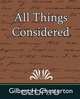 All Things Considered, H. Chesterton Gilbert H. Chesterton 