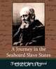 A Journey in the Seaboard Slate States, Law Olmsted Frederick Law Olmsted 
