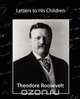 Letters to His Children, Theodore Roosevelt 