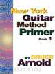 New York Guitar Method Primer Book One, Bruce E. Arnold 