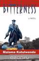 Bitterness, Malama Katulwende 