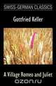 A Village Romeo and Juliet (Swiss-German Classics), Gottfried Keller 