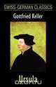 Ursula (Swiss-German Classics), Gottfried Keller 