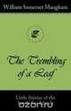 The Trembling of a Leaf (Little Stories of the South Sea Islands), William Somerset Maugham 