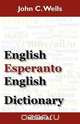 English-Esperanto-English Dictionary (2010 Edition), John Christopher Wells 
