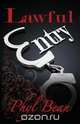 Lawful Entry (a novel), Phyl Bean 