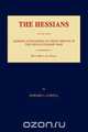 The Hessians and the Other German Auxiliaries of Great Britain in the Revolutionary War, Edward J. Lowell 