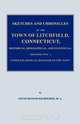 Sketches and Chronicles of the Town of Litchfield, Connecticut, Historical, Biographical, and Statistical; Together With a Complete Official Regiater of the Town, Payne Kenyon Kilbourne 