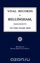 Vital Records of Bellingham, Massachusetts, To the Year 1850, New England Genealogical Society 