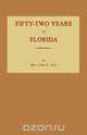 Fifty-Two Years in Florida, John C. Ley 
