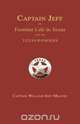 Captain Jeff; or Frontier Life in Texas With the Texas Rangers, William Jeff Maltby 