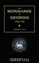 The Moravians in Georgia, 1735-1740, Adelaide L. Fries 