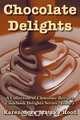 Chocolate Delights Cookbook, Volume I, Karen Jean Matsko Hood 
