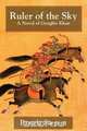 Ruler of the Sky, a Novel of Genghis Khan, Pamela Sargent 