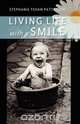 Living Life with a Smile, Stephanie Tehan Patterson 