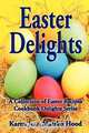 Easter Delights Cookbook, Karen Jean Matsko Hood 