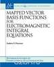 Mapped Vector Basis Functions for Electromagnetic Integral Equations, Andrew F. Peterson 