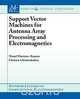 Support Vector Machines for Antenna Array Processing and Electromagnetics, Manel Martinez-Ramon 