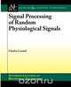 Signal Processing of Random Physiological Signals, Charles S. Lessard 