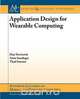 Application Design for Wearable Computing, Dan Siewiorek 