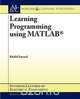 Learning Programming Using MATLAB, Khalid Sayood 