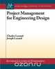 Project Management for Engineering Design, Charles S. Lessard 