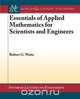 Essentials of Applied Mathematics for Scientists and Engineers, Robert G. Watts 