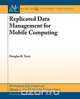 Replicated Data Management for Mobile Computing, Douglas Terry 