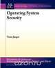 Operating System Security, Trent Jaeger 