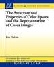The Structure and Properties of Color Spaces and the Representation of Color Images, Eric Dubois 