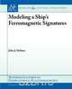 Modeling a Ship S Ferromagnetic Signatures, John Holmes 