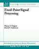 Fixed-Point Signal Processing, Wayne T. Padgett 