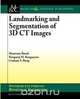 Landmarking and Segmentation of 3D CT Images, Raj Rangayyan 