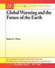 Global Warming and the Future of the Earth, Robert G. Watts 