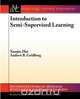Introduction to Semi-Supervised Learning, Xiaojin Zhu 