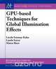 Gpu-Based Techniques for Global Illumination Effect, Laszlo Szirmay-Kalos 