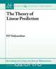 The Theory of Linear Prediction, P. P. Vaidyanathan 