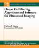 Despeckle Filtering Algorithms and Software for Ultrasound Imaging, Christos Loizou 
