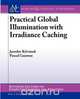 Practical Global Illumination with Irradiance Caching, Jaroslav Krivanek 