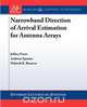 Narrowband Direction of Arrival Estimation for Antenna Arrays, Jeffrey Foutz 